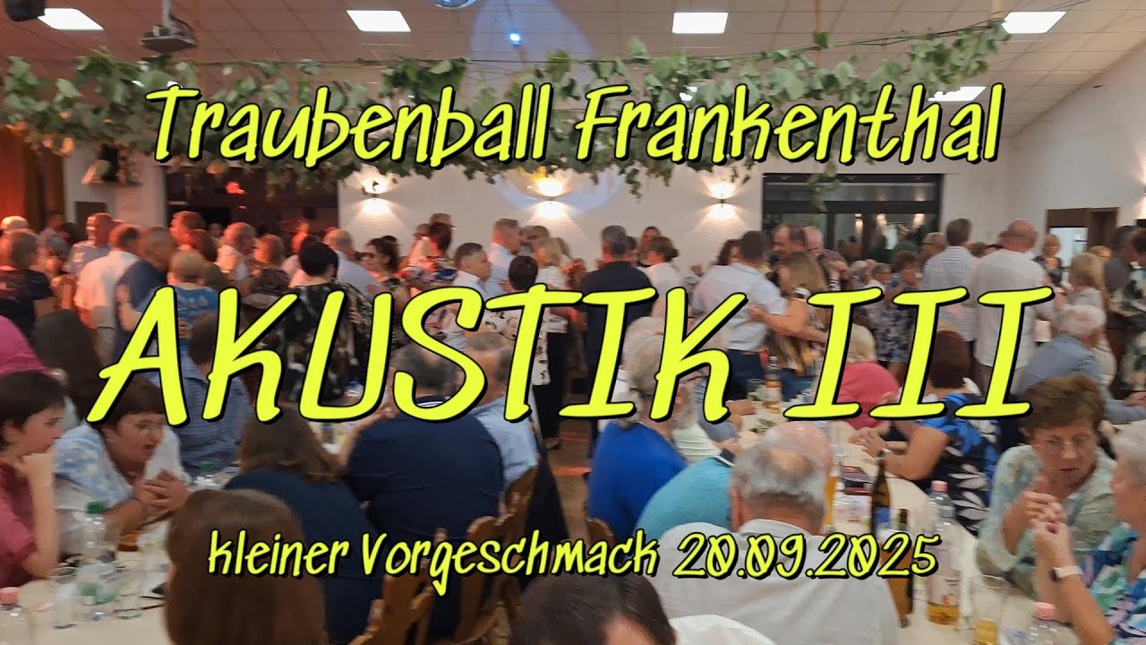 Traubenball Frankenthal mit AKUSTIK 3 = Vorgeschmack vom 20.09.2025