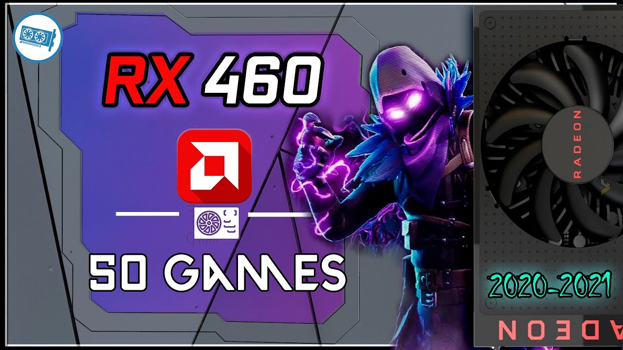 🔴AMD RX 460 in 50 Games    (2020-2021)