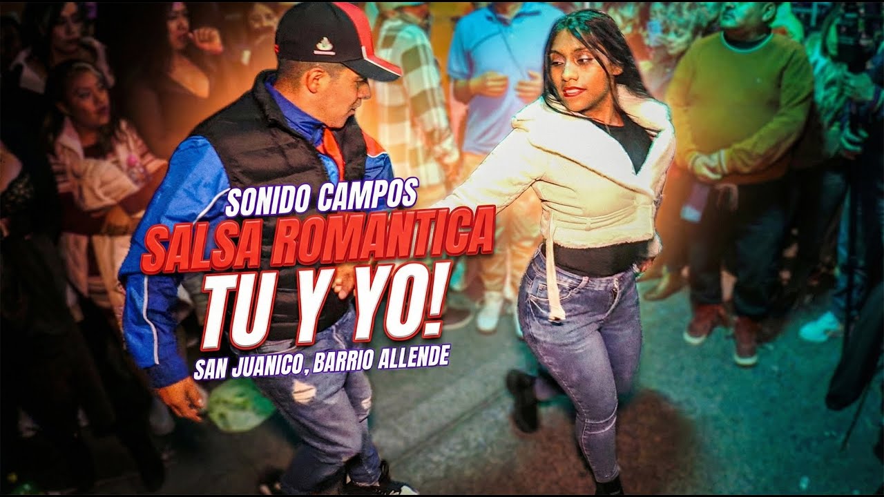 👉 Tu y Yo ❤️ Salsa Romantica | Sonido Campos | San Juanico, Barrio Allende