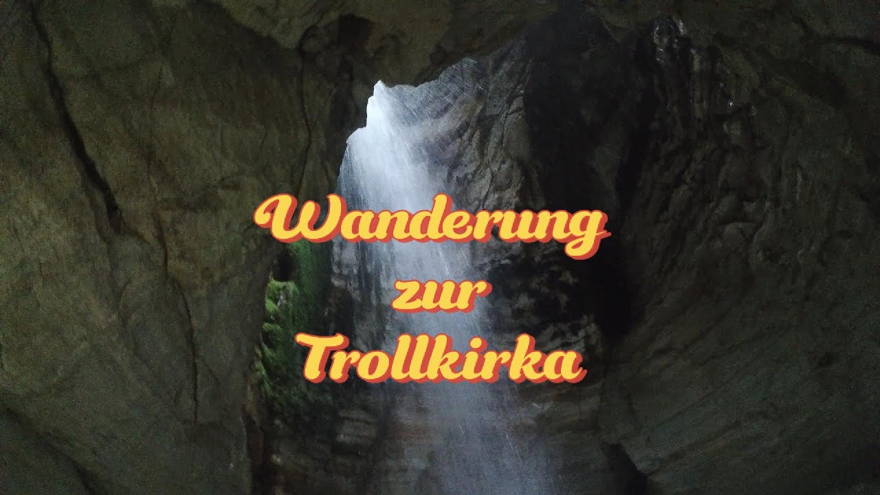 Wanderung zur Trollkirka