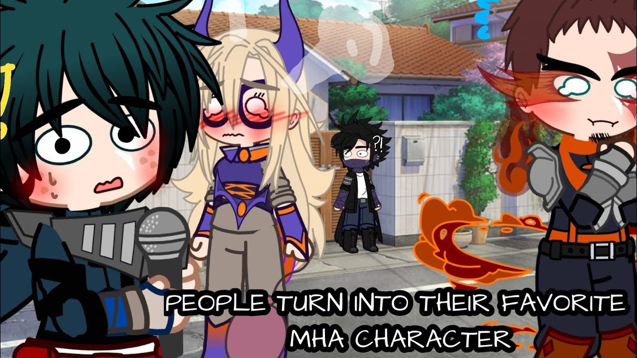 People turn into their Favorite MHA Characters! / ORIGINAL (?) / •butterfly• /Love