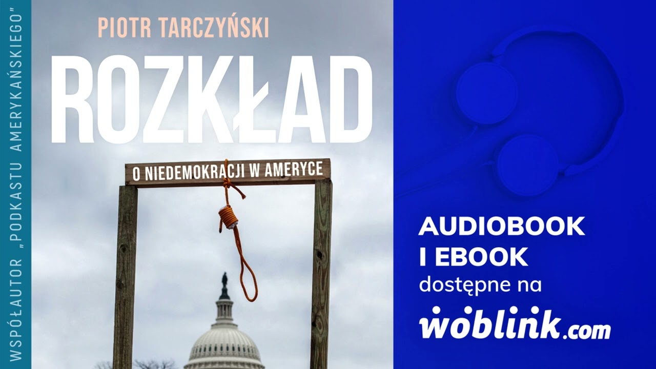 ROZKŁAD | O NIEDEMOKRACJI W AMERYCE | PIOTR TARCZYŃSKI | AUDIOBOOK PL