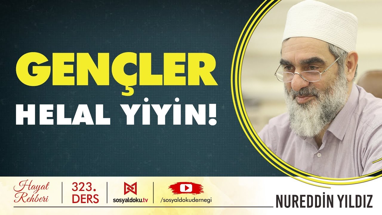 Gençler Helal Yiyin! - Hayat Rehberi / Nurettin YILDIZ
