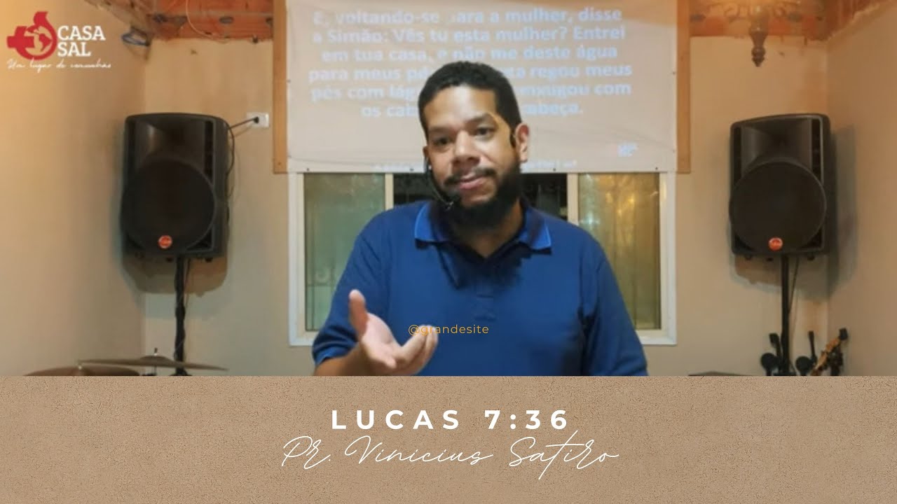 Lucas 7:36 - Palavra: Pr. Vinicius Satiro