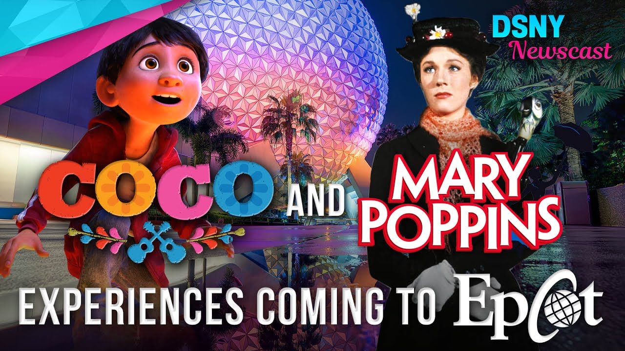Mexico & UK Pavilions Might Get Coco & Mary Poppins Experiences at EPCOT - Disney News - 6/8/17