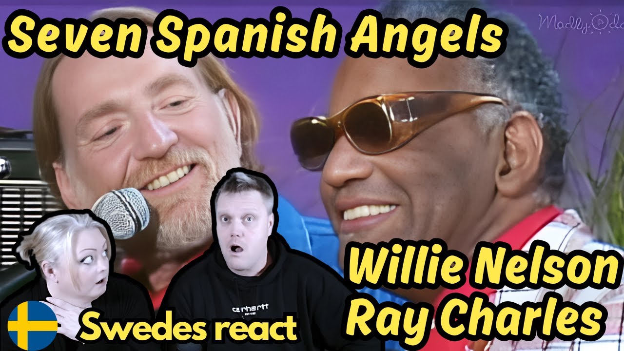First time!! Swedish couple reacts to - Willie Nelson and Ray Charles - Seven spanish angels!