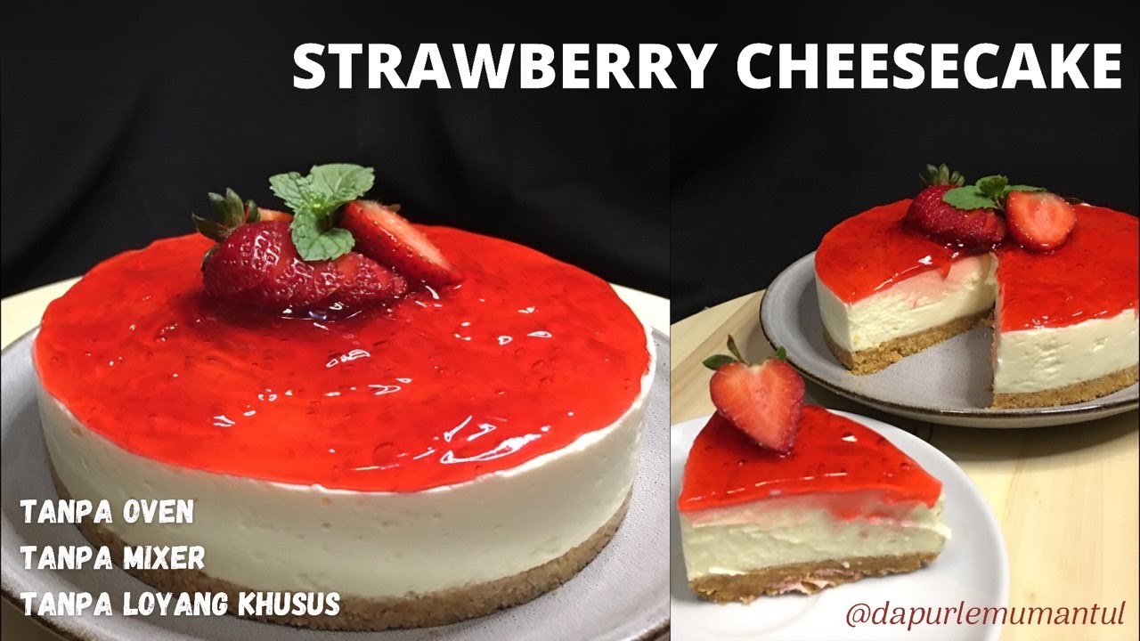 RESEP DAN CARA MEMBUAT STRAWBERRY CHEESECAKE MUDAH  ALA DAPUR LEMU MANTUL