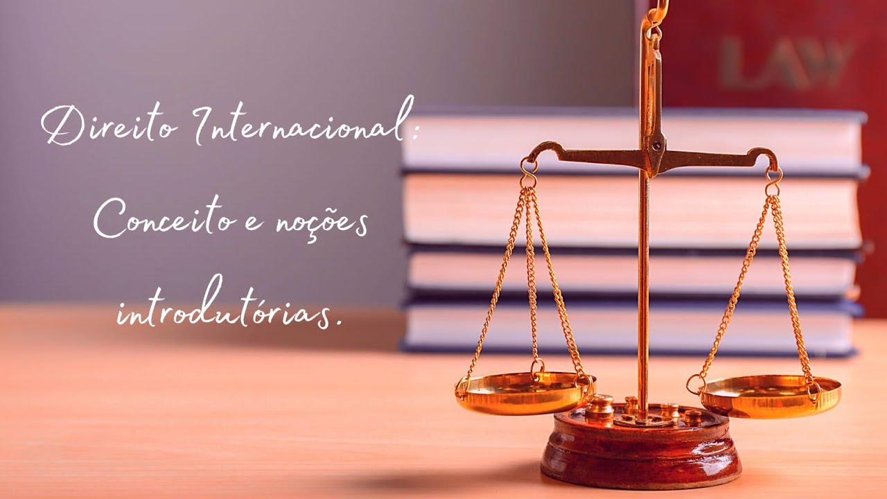 ENTENDA o que é Direito Internacional Público e sua história.