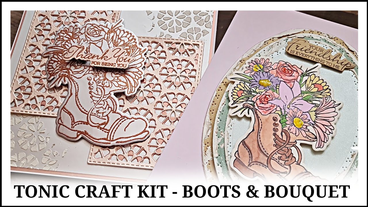 Boots & Bouquet | Tonic Studios Craft Kit | Unboxing | Tutorial