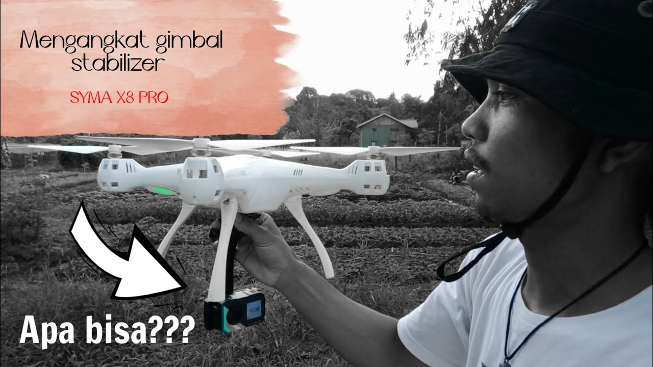 TES DRONE SYMA X8 PRO MENGANGKAT GIMBAL STABILIZER APA BISA???????