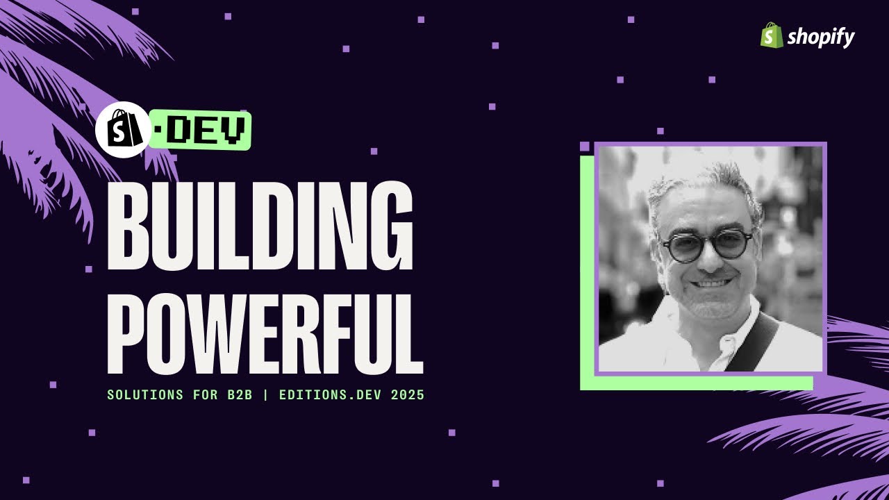 Building powerful solutions for B2B  | Editions.dev 2025
