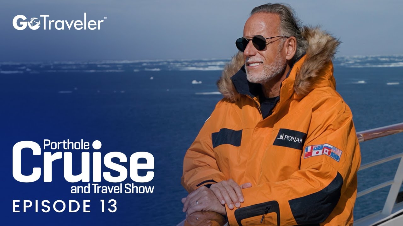 Porthole Cruise and Travel Show | Episode 13 | Ponant: Explore to Inspire