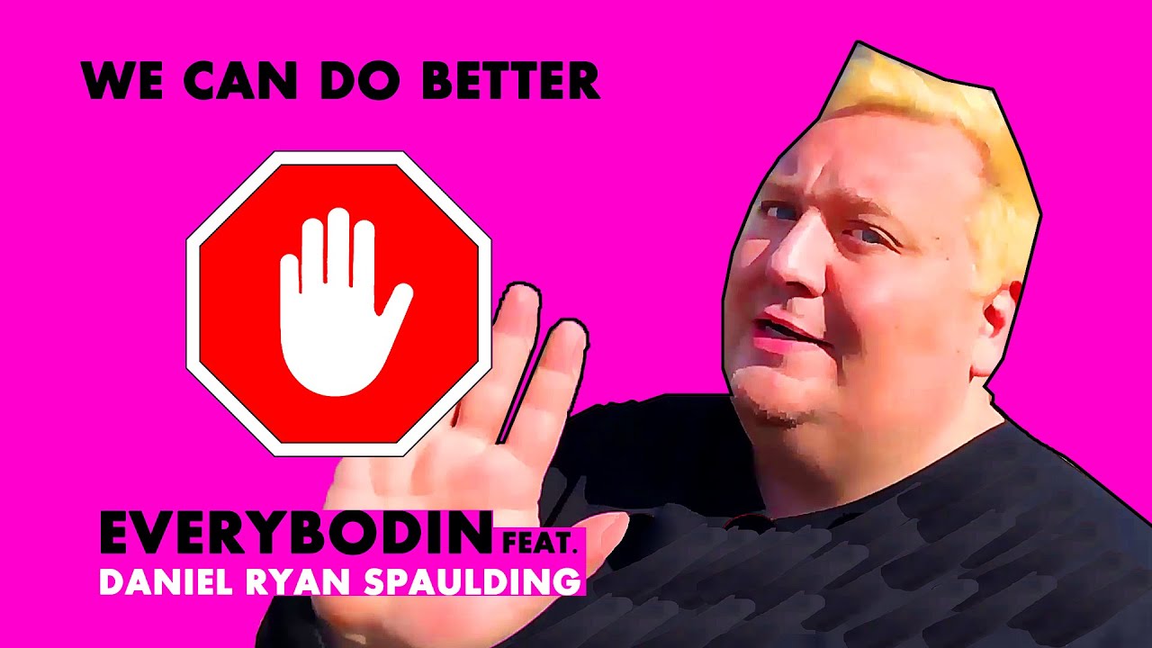 EVERYBODIN ft. Daniel Ryan Spaulding - We Can Do Better (Official Video)