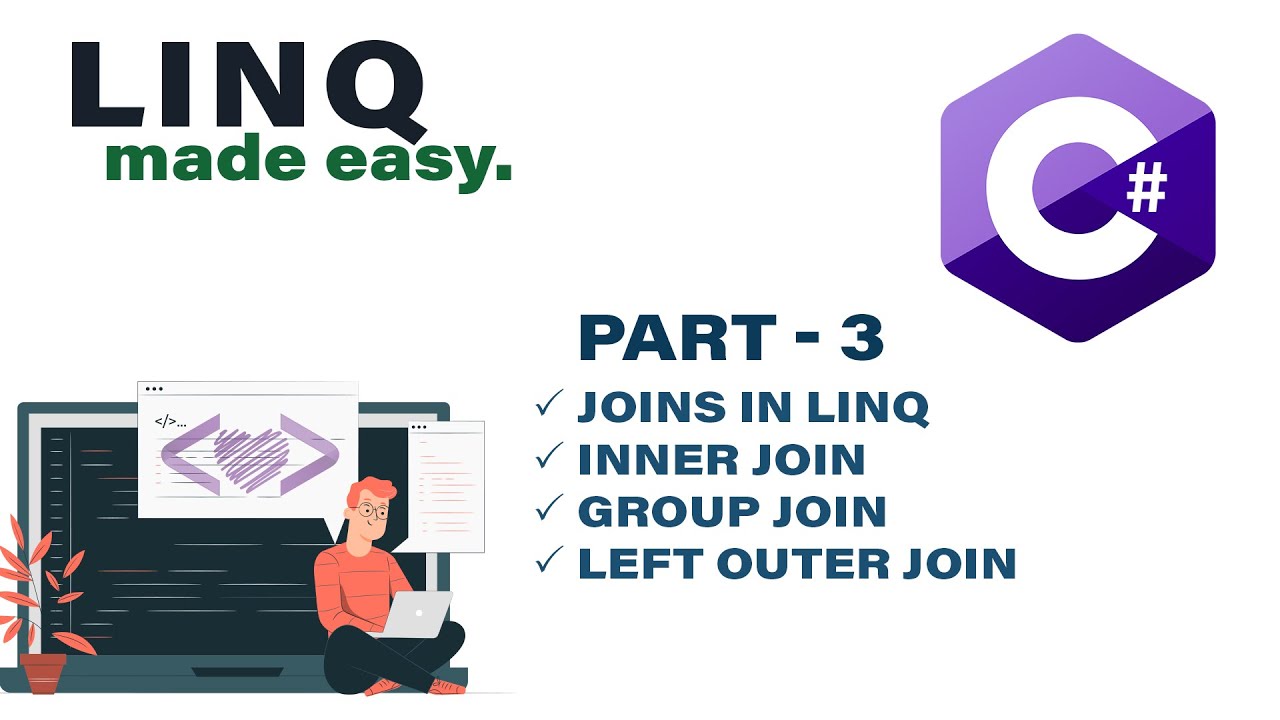 LINQ in C#.Net made easy! - PART 3 : Joins in LINQ | Inner Join | Group Join | Left Outer Join
