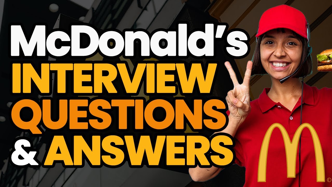 21 McDonald's INTERVIEW Questions and Answers (COMPLETE LIST)