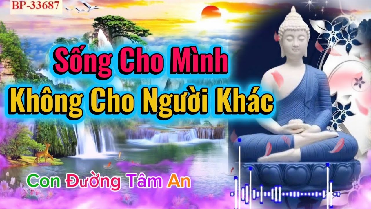 Cuộc Đời Của Mình Sao Phải Nhìn Người Khác Để Sống l Con Đường Tâm An