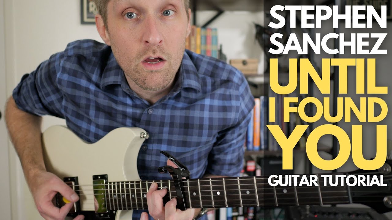 Until I Found You by Stephen Sanchez Guitar Tutorial - Guitar Lessons with Stuart!
