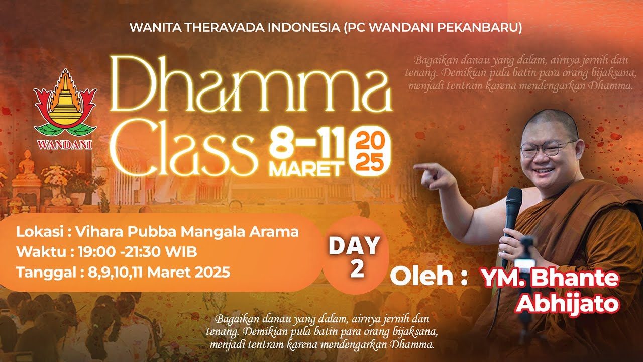 Dhamma Class bersama Y.M Bhikkhu Abhijato  | 8-11 Maret 2025 | DAY 2 Wandani PC Pekanbaru