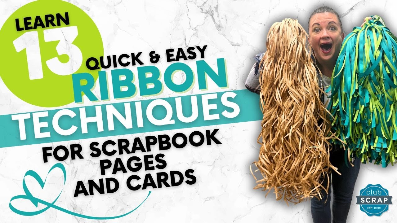 Learn 13 Quick and Easy Ribbon Techniques for Pages and Cards | Club Scrap Ribbon Basics