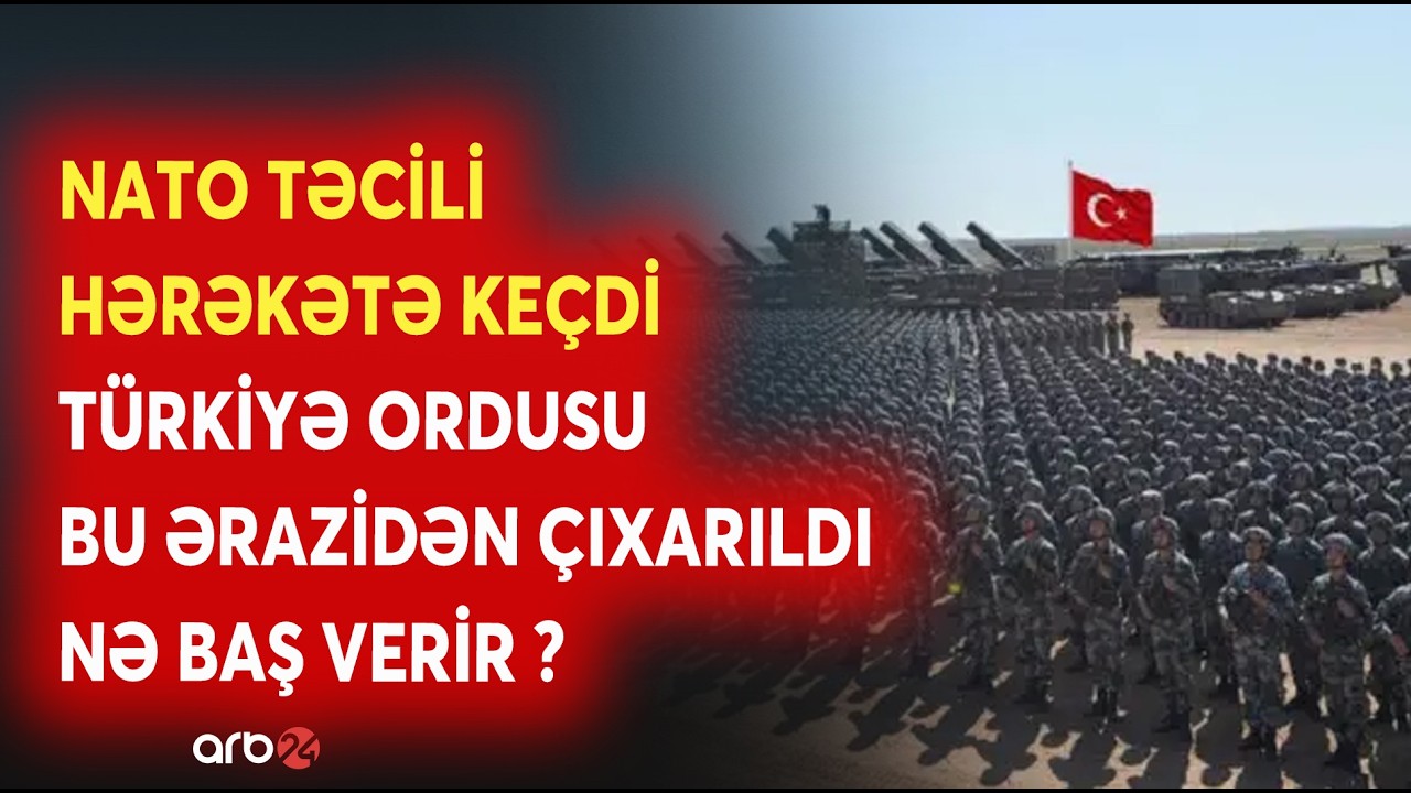 TƏCİLİ! T&uuml;rk ordusu BU ƏRAZİDƏN TƏXLİYƏ EDİLDİ: NATO HƏRƏKƏTƏ KE&Ccedil;Dİ - Kritik hərəkətlilik - CANLI