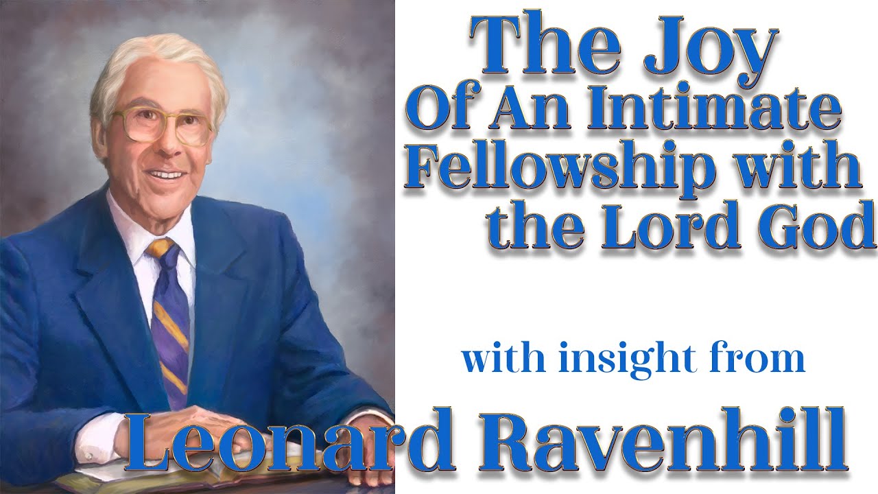 Leonard Ravenhill's Insight into the JOY of Intimate Fellowship with the Holy Spirit