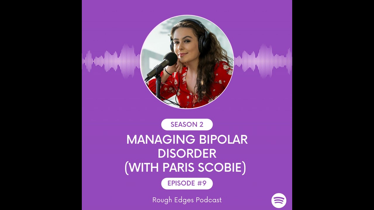 Managing Bipolar Disorder (feat. Paris Scobie)