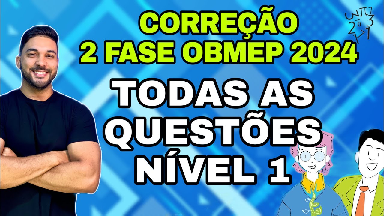 CORREÇÃO 2 FASE OBMEP 2024 - NÍVEL 1 - TODAS AS QUESTÕES (PROVA COMPLETA)