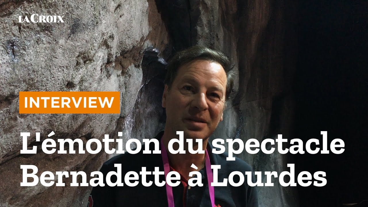 « Le spectacle Bernadette de Lourdes provoque une émotion qui nous dépasse »
