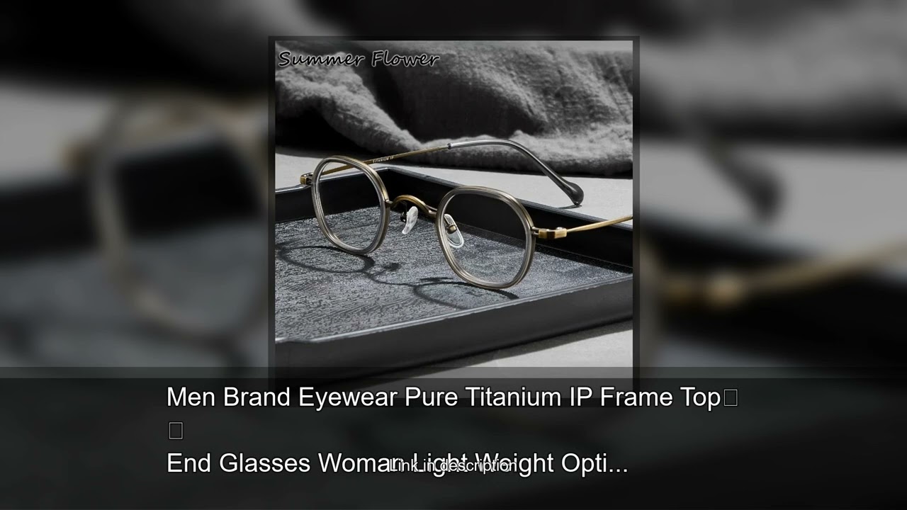 Men Brand Eyewear Pure Titanium IP Frame Top End Glasses Woman Light Weight Optical Prescriptio
