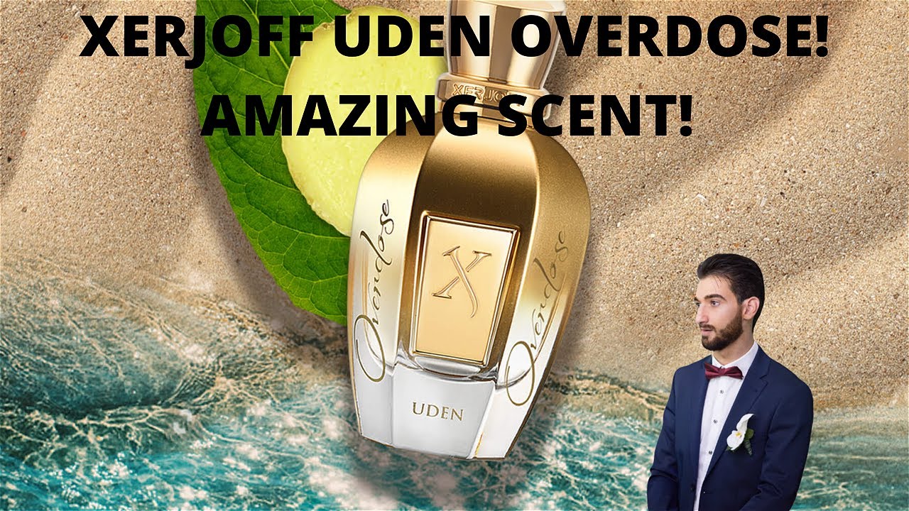 UDEN OVERDOSE XERJOFF REVIEW! AMAZING SCENT!