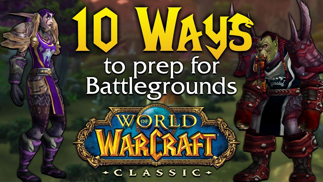 10 Ways to Prepare for Battlegrounds in WoW Classic
