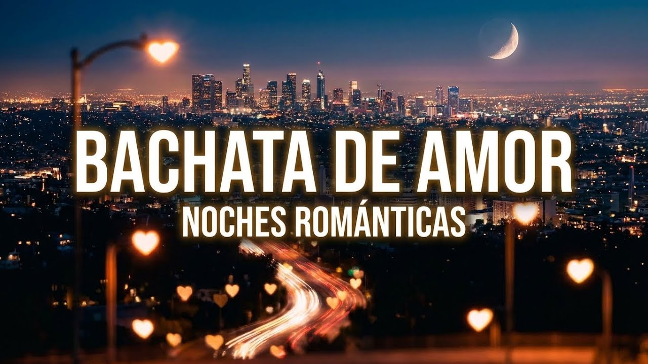 EN VIVO Bachata de Amor – Noches Románticas sin Interrupción