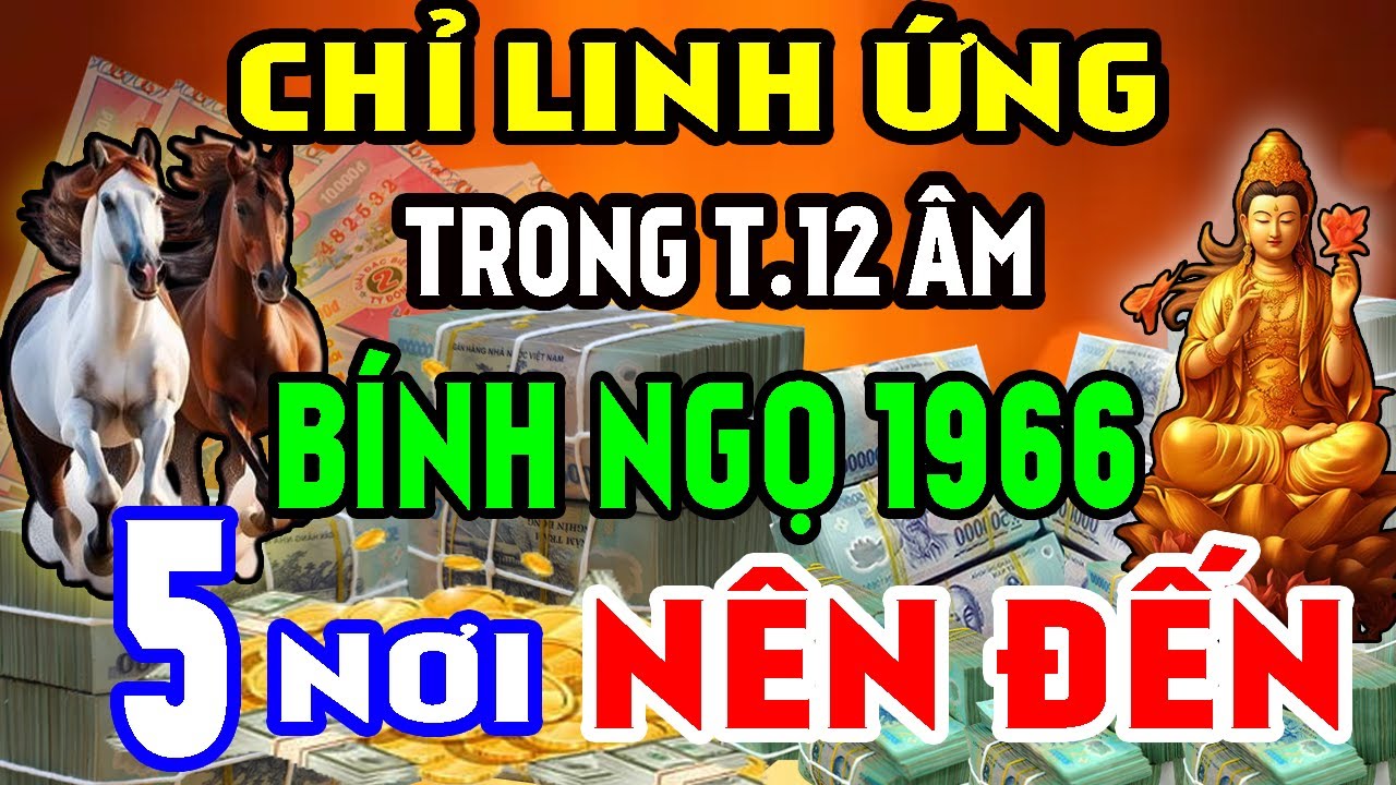 Chỉ Linh Ứng Trong T12 Âm, Bính Ngọ 1966 - 5 Nơi Nên Đến Ngay Để Nhận Phước Tổ Tiên Tiền Vô Như Nước