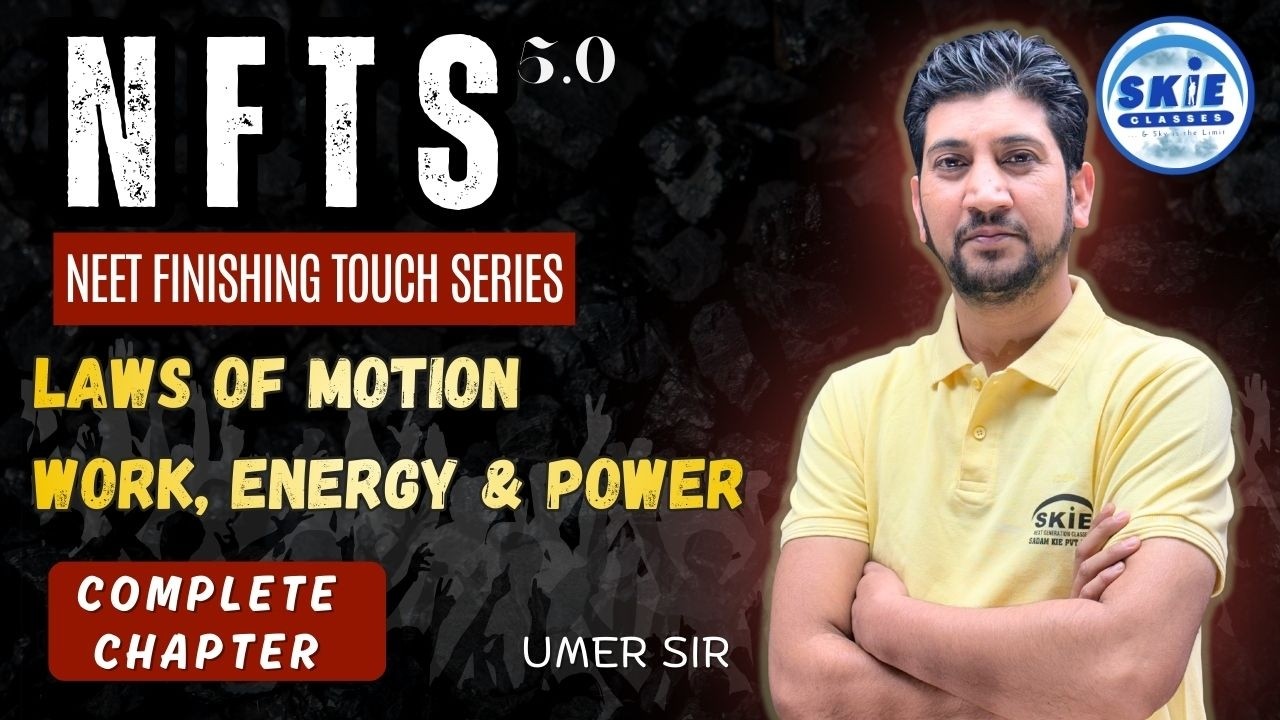 NFTS 5.0 (2026) | Physics | Laws of Motion & Work, Energy & Power | Lec. No 02 | NEET 2026 | #skie
