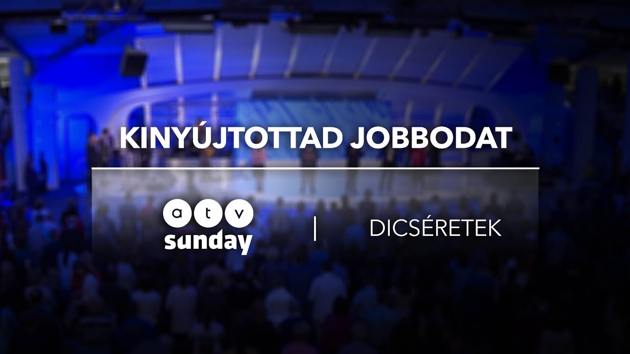 Kinyújtottad jobbodat