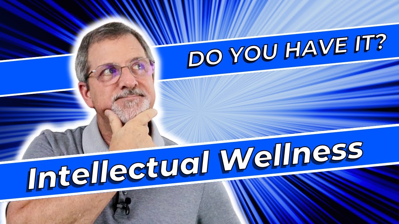 Intellectual Wellness: Self-Awareness to Supercharge Your Mind