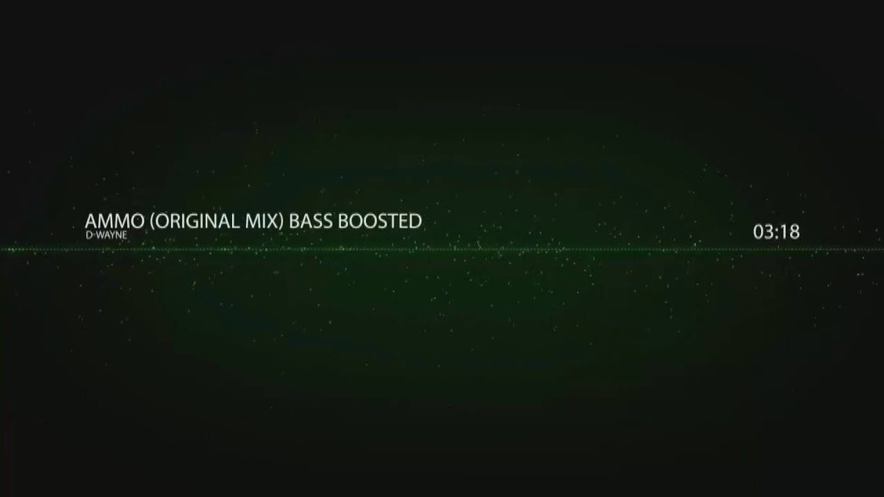 D Wayne   AMMO Original Mix) BassBoosted