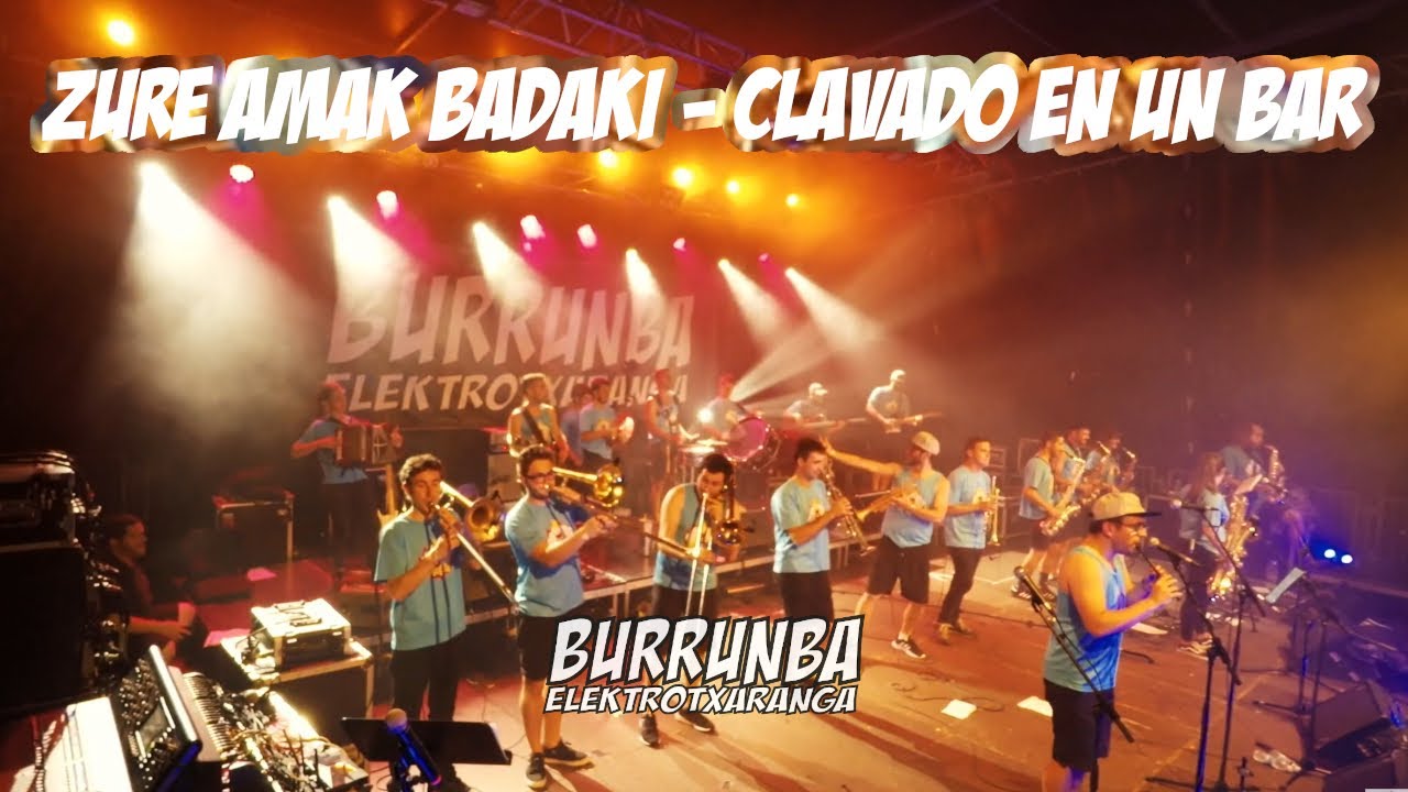 Zure amak Badaki - Clavado en un bar (Burrunba zuzenekoak)