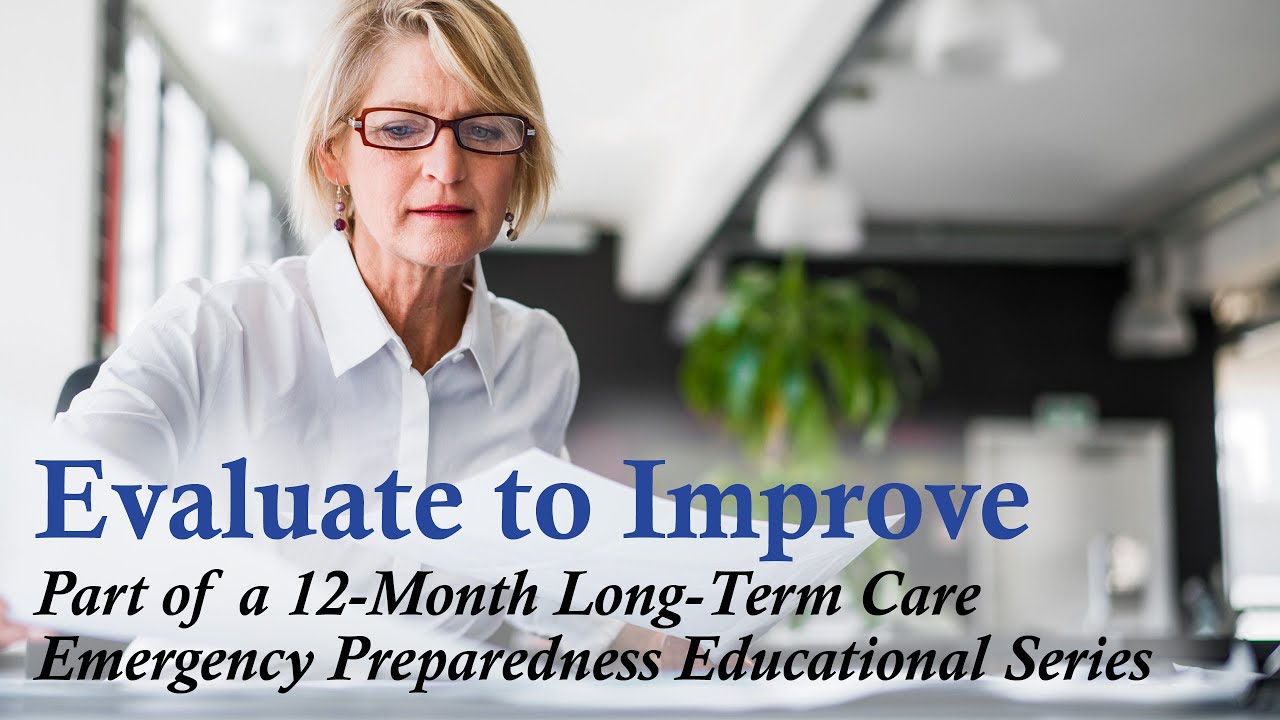 Long-Term Care Emergency Preparedness Educational Series - Evaluate to Improve