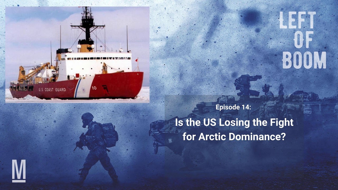 14: Is the US Losing the Fight for Arctic Dominance?