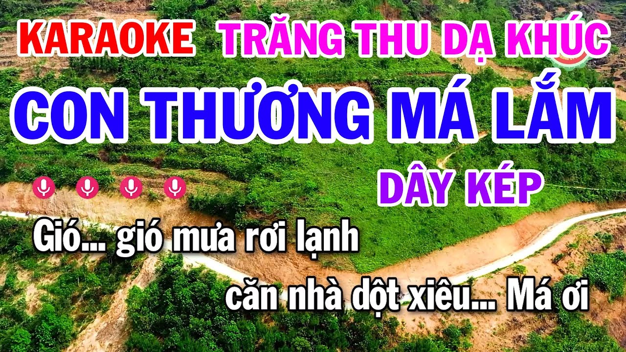 Karaoke Con Thương Má Lắm - Trăng Thu Dạ Khúc 4 Lớp Dây Kép