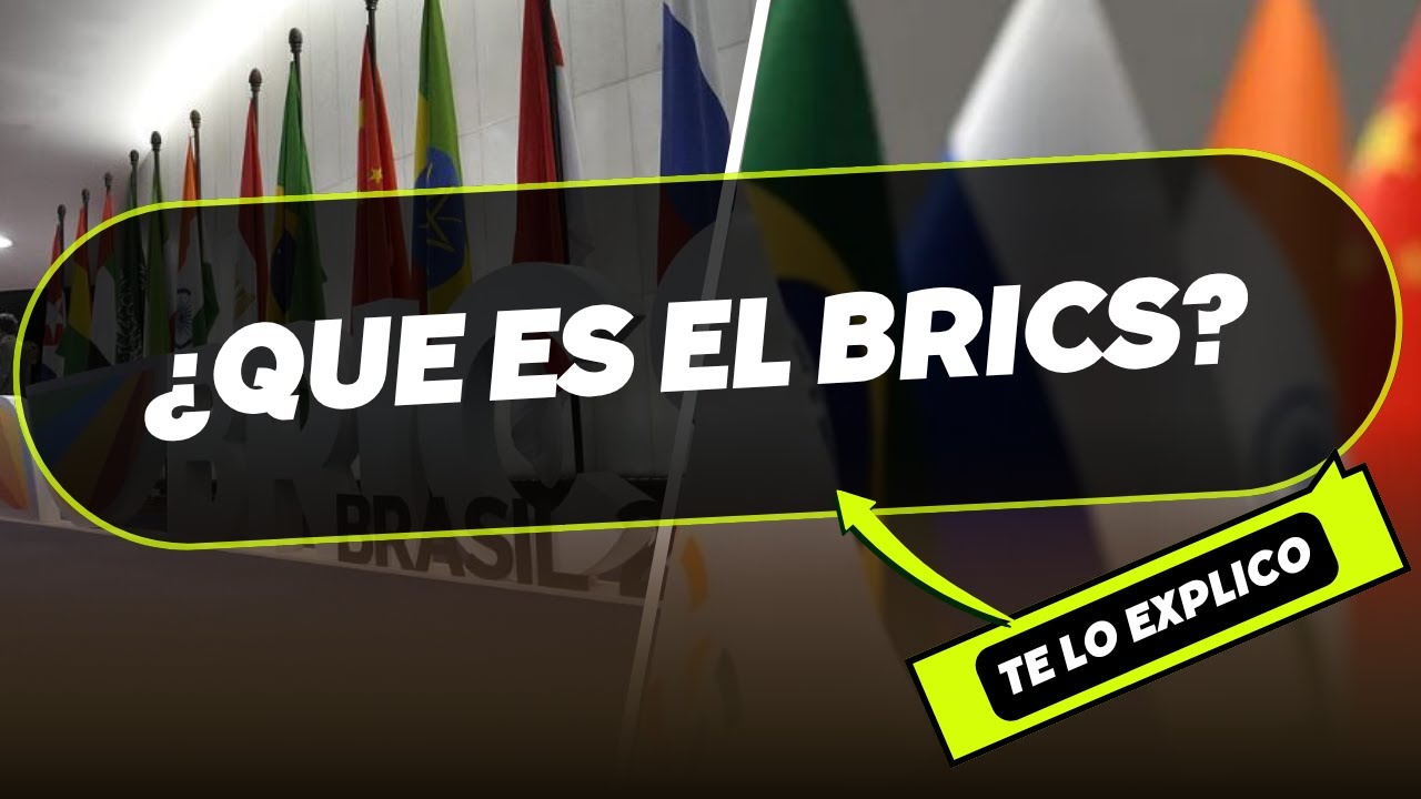¿Qué es el BRICS? Explicación Facil del grupo económico global