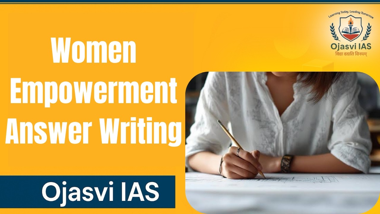 Women Empowerment Answer Writing | UPSC Mains Strategy |  | Ojasvi IAS