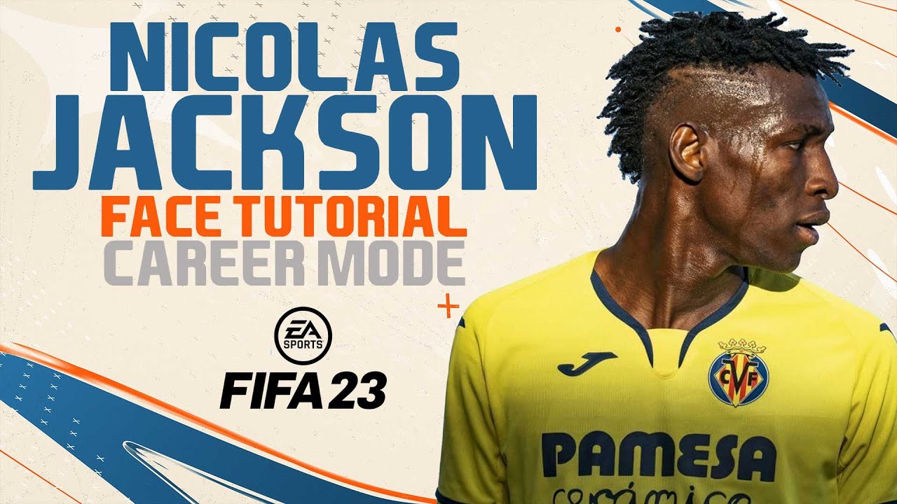 FIFA 23 NICOLAS JACKSON FACE FIFA 23 LOOK ALIKE  Pro Clubs Face Creation VILLAREAL