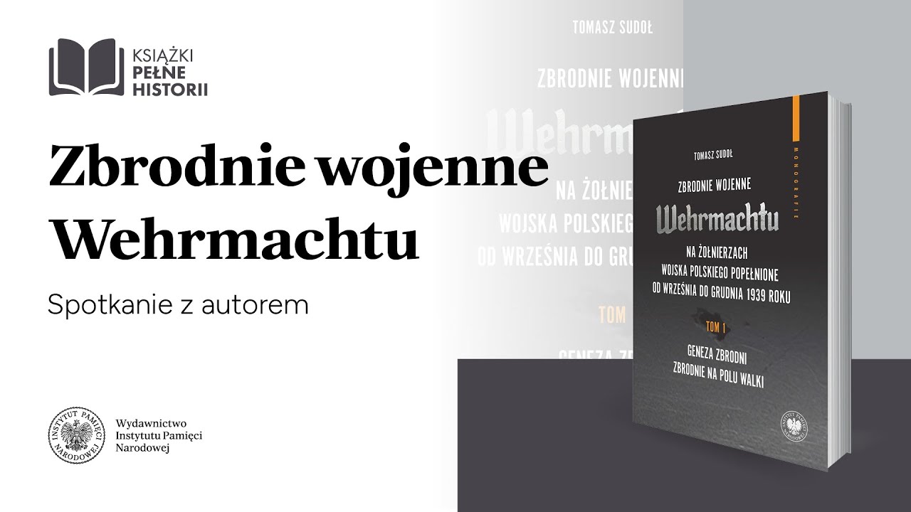 Zbrodnie wojenne Wehrmachtu &ndash; Książki pełne historii  [SPOTKANIE Z AUTOREM]
