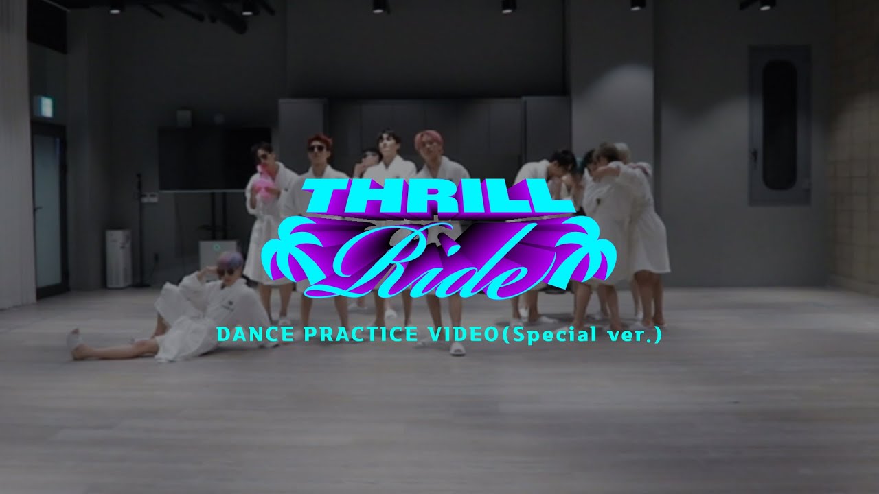 THE BOYZ(더보이즈) 'THRILL RIDE' DANCE PRACTICE VIDEO (Special ver.)