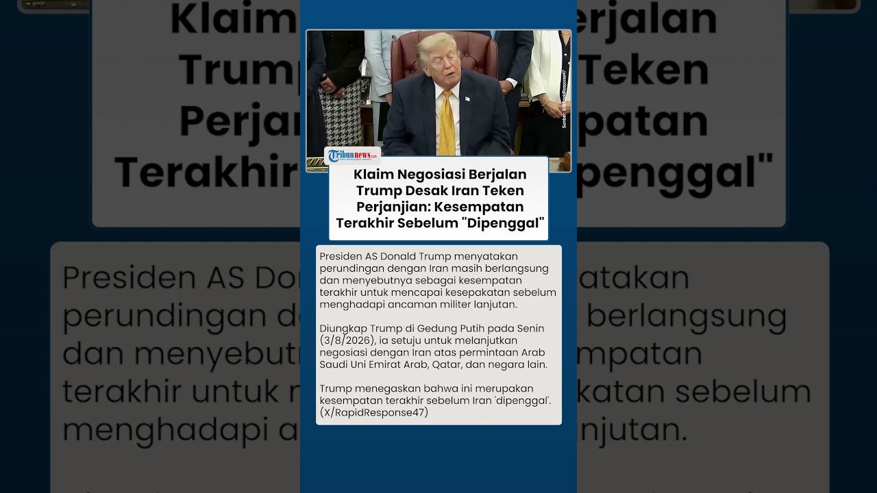 Klaim Perundingan Tengah Berjalan, Trump Ingatkan Kesempatan Terakhir Iran Sebelum 'Dipenggal'