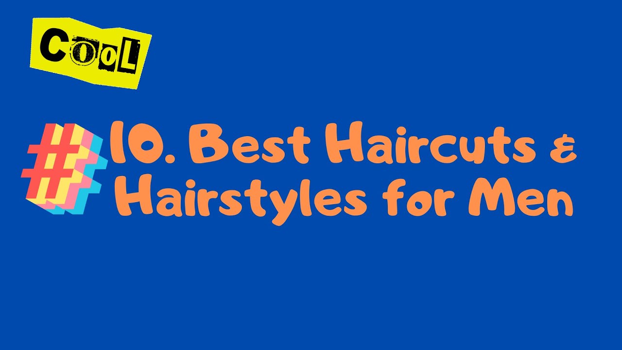 Best Mens Haircuts 10 Stunning Hairstyles for Men