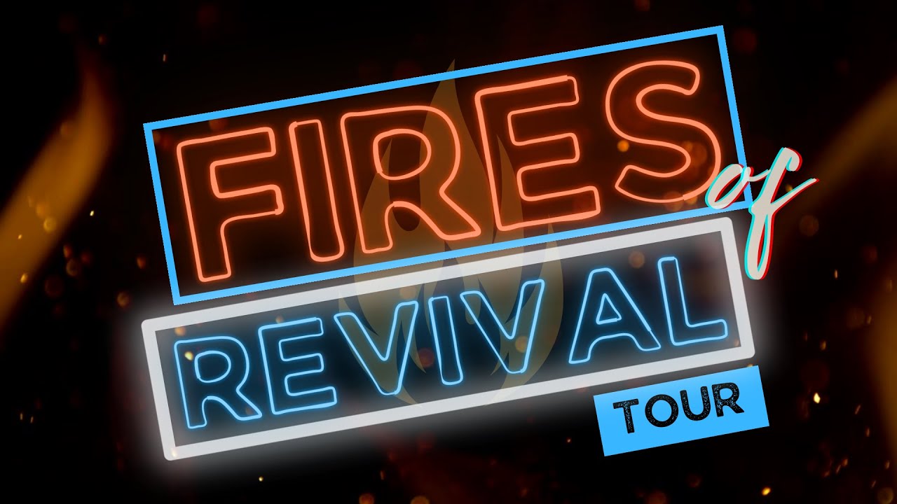 God is real! Fires of Revival Tour - (UPDATED)