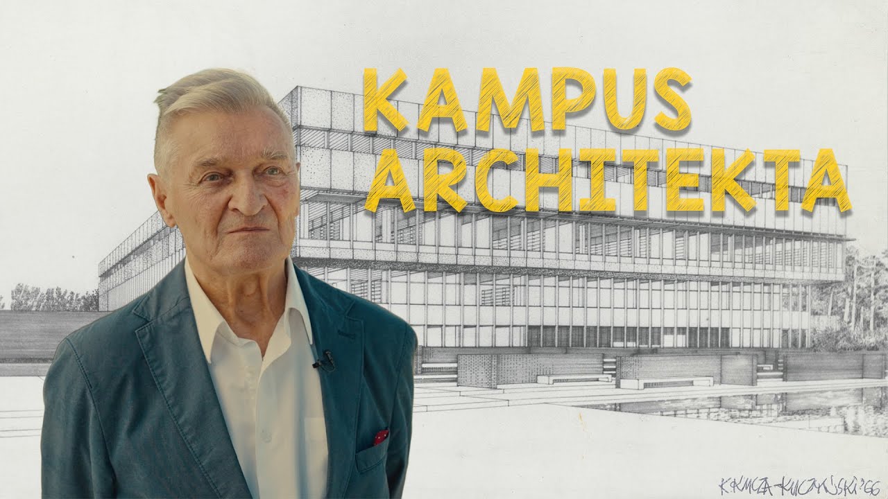 Kampus architekta - rozmowa z prof.Konradem Kucza-Kuczyńskim